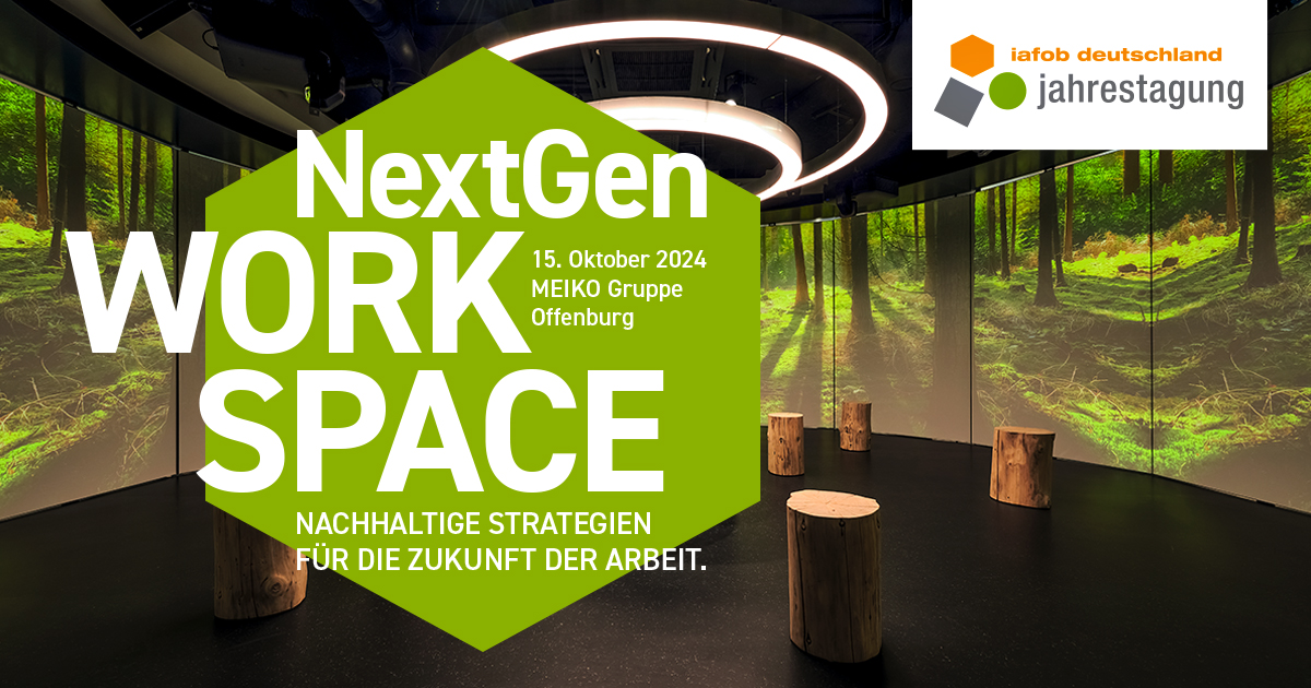 iafob deutschland Jahrestagung "NextGen Workspace - Nachhaltige Strategien für die Zukunft der Arbeit"
